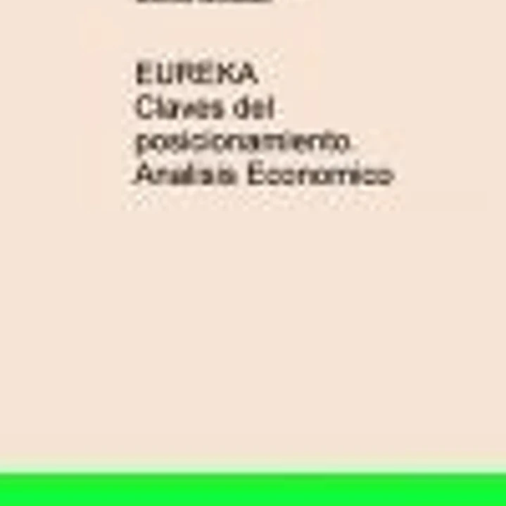 EUREKA Claves del posicionamiento. Analisis Economico 1