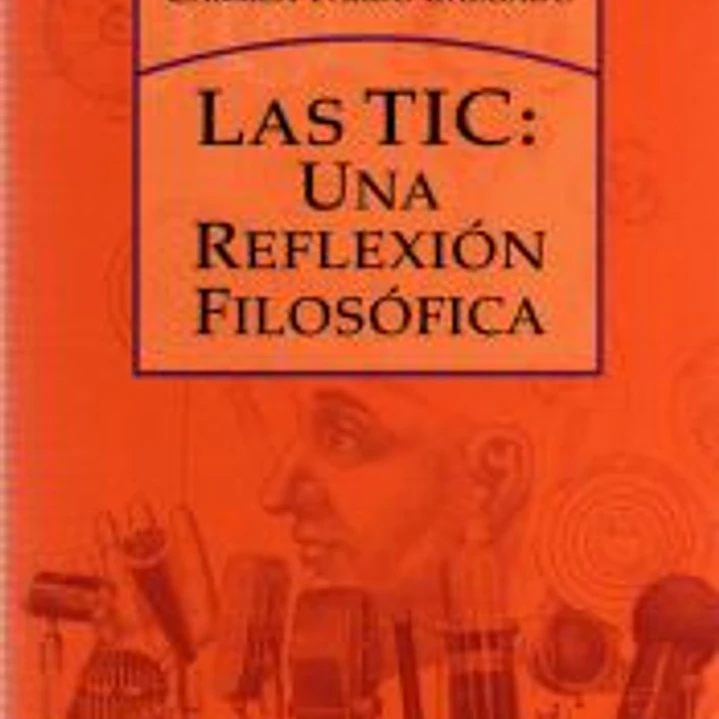 Las TIC : una reflexión filosófica 1