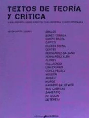 TEXTOS DE TEORIA Y CRITICA . Y BIBLIOGRAFIA SOBRE ARQUITECTURA MODERNA Y CONTEMPORANEA