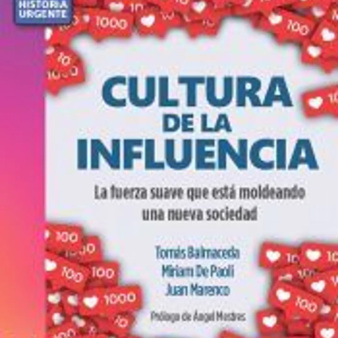 Cultura de la influencia: La fuerza suave que está moldeando una nueva sociedad 1