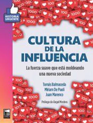 Cultura de la influencia: La fuerza suave que está moldeando una nueva sociedad