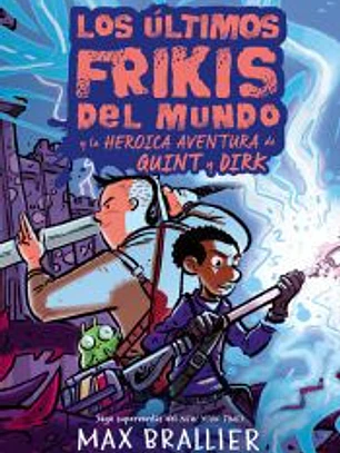 LOS ULTIMOS FRIKIS DEL MUNDO: LA HEROICA AVENTURA DE QUINT