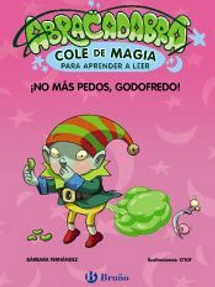 Abracadabra, Cole de Magia para aprender a leer, 6. ¡No más pedos, Godofredo!