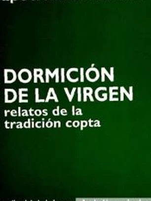 Dormición de la Virgen : relatos de la tradición copta