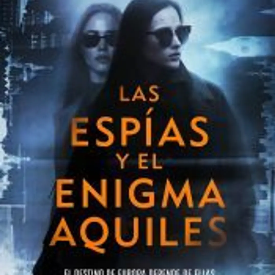 Las espías y el enigma Aquiles 1
