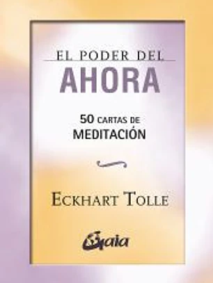 El poder del ahora. 50 cartas de meditación