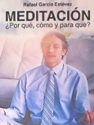 Meditación ¿Por qué, cómo y para qué?
