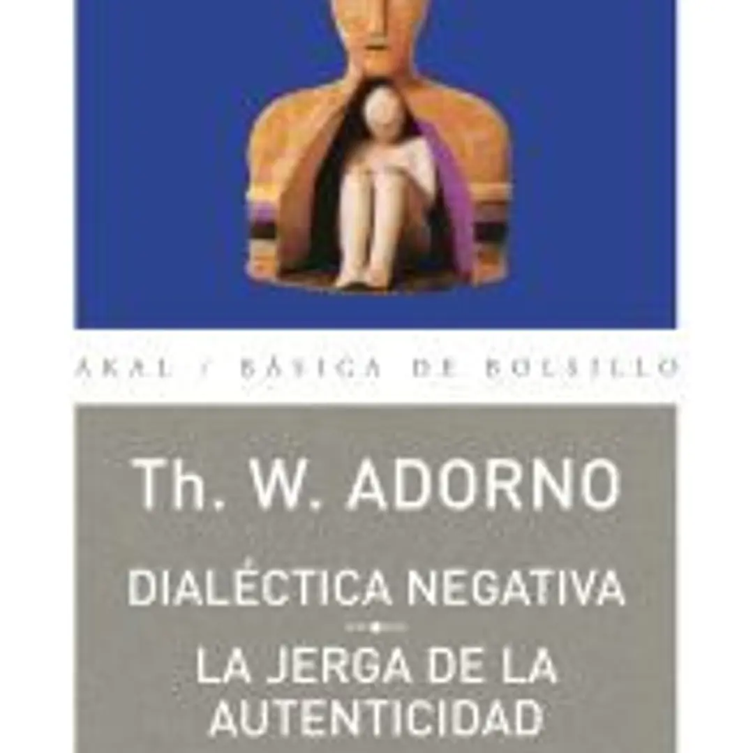 Dialéctica negativa. La jerga de la autenticidad 1