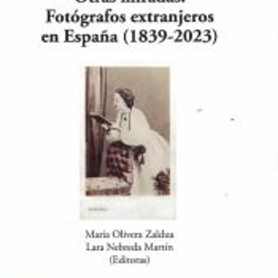Otras miradas. Fotógrafos extranjeros en España (1839-2023) 1