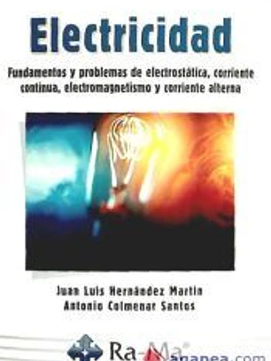 Electricidad: fundamentos y problemas de electrostática, corriente continua