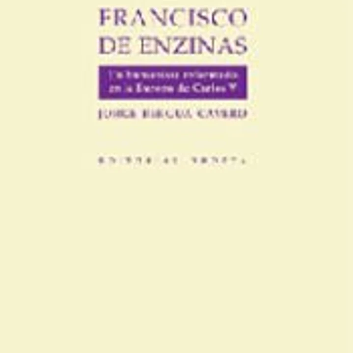FRANCISCO DE ENZINAS: UN HUMANISTA REFORMADO EN LA EUROPA DE 1