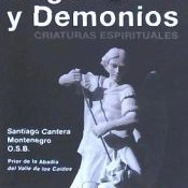 Ángeles y demonios: Criaturas espirituales 1