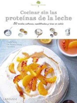 Sabores & Bienestar: Cocinar sin las proteínas de leche