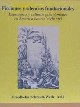 Ficciones y silencios fundacionales. Literaturas y