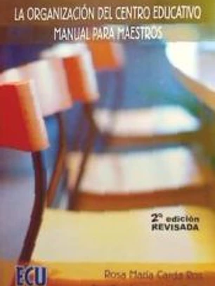 La organización del centro educativo : manual para maestros