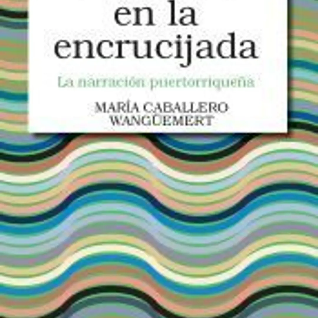 El Caribe en la encrucijada: la narración puertorriqueña 1