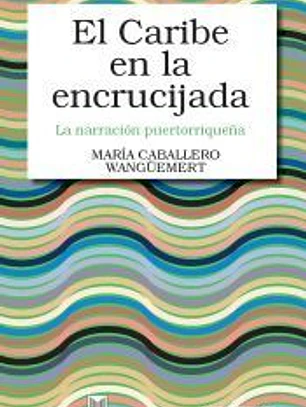 El Caribe en la encrucijada: la narración puertorriqueña