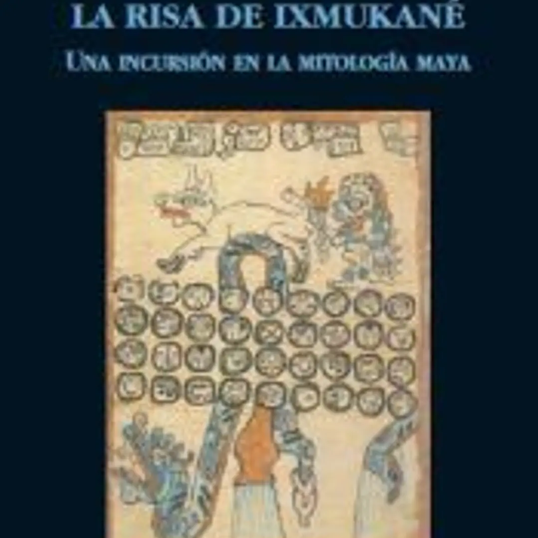 La risa de Ixmukané: una incursión en la Mitología Maya 1