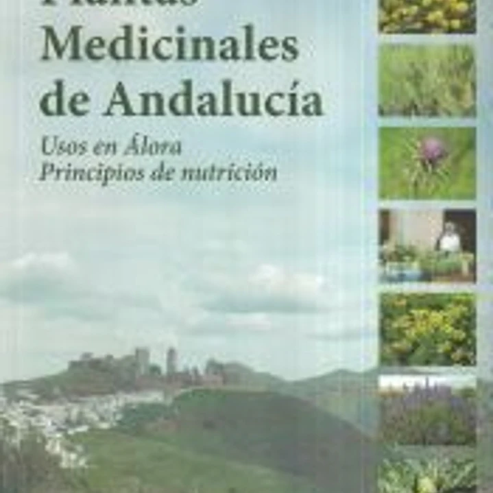 PLANTAS MEDICINALES DE ANDALUCÍA. USOS EN ÁLORA. PRINCIPIOS DE NUTRICIÓN 1