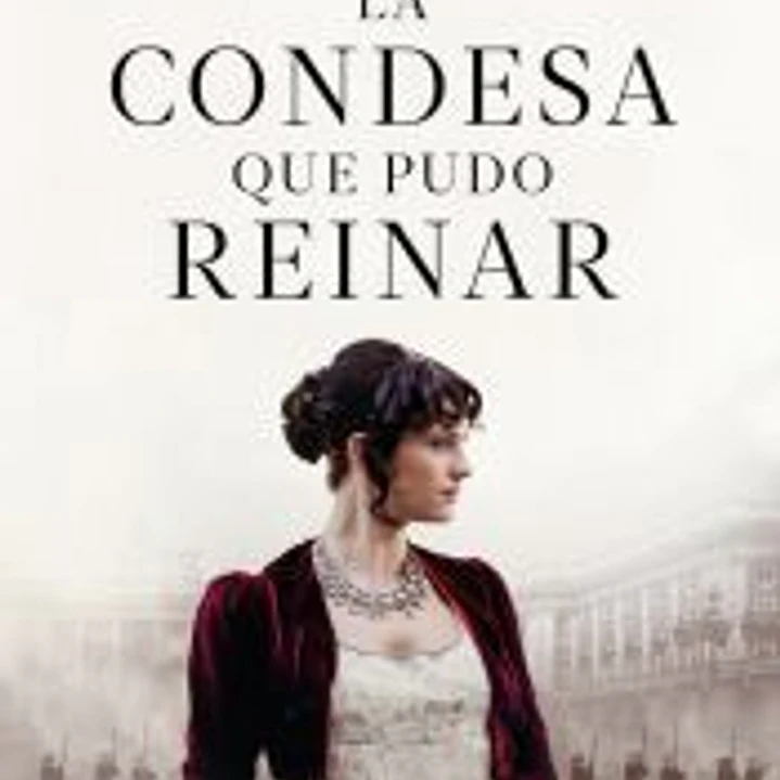 La condesa que pudo reinar 1