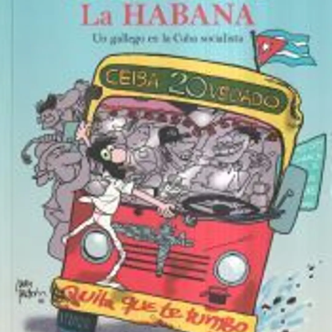 Crónicas de La Habana: Un gallego en la Cuba socialista 1