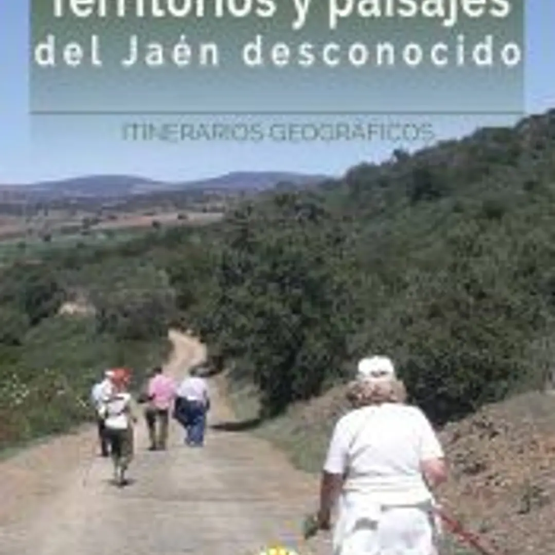 TERRITORIOS Y PAISAJES DEL JAÉN DESCONOCIDO 1