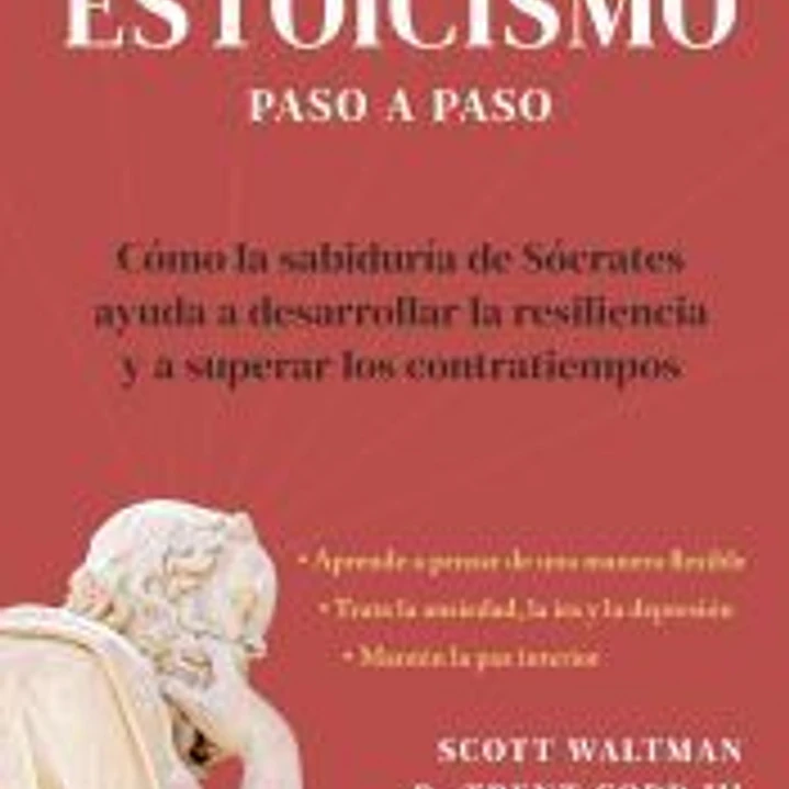 Estoicismo Paso a Paso: Una Guía Práctica Para La Vida (the Stoicism Workbook Spanish Edition) 1