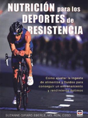Nutrición para los deportes de resistencia: cómo ajustar la injesta de alimentos y fluidos para conseguir un entrenamiento y rendimiento óptimos