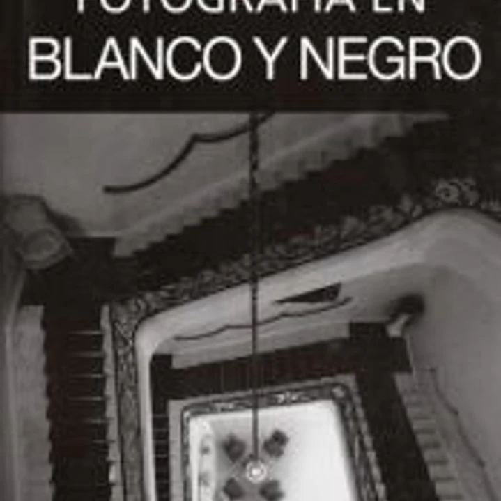 FOTOGRAFIA EN BLANCO Y NEGRO 1