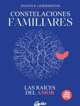 Constelaciones familiares. Las raíces del amor