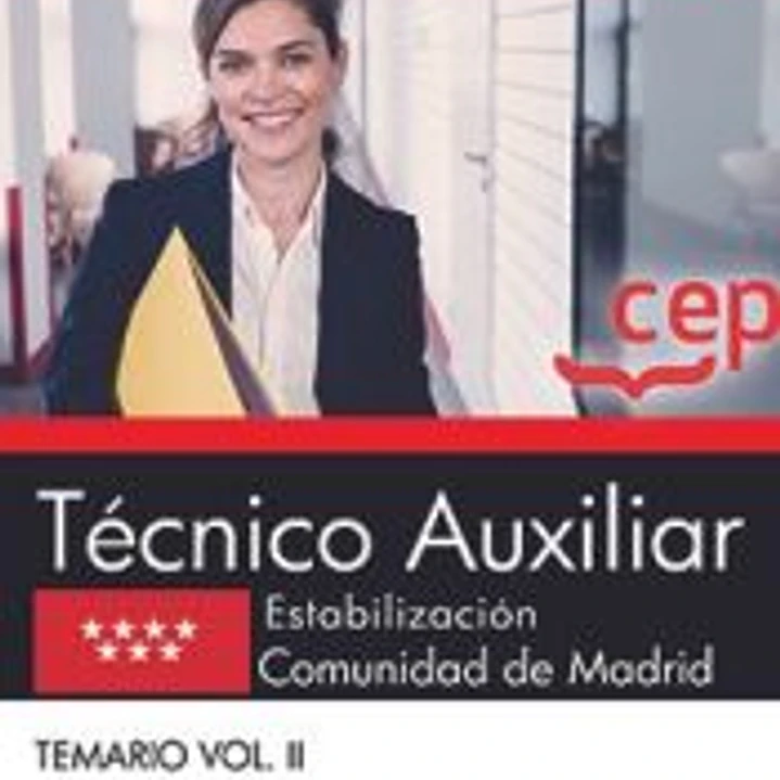 Técnico Auxiliar. Estabilización. Comunidad de Madrid. Temario Vol. II 1
