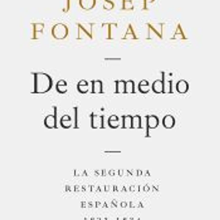 De en medio del tiempo: La segunda restauración española, 1823-1834 1