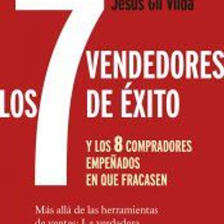 Los 7 vendedores de éxito… y los 8 compradores empeñados en que fracasen 1