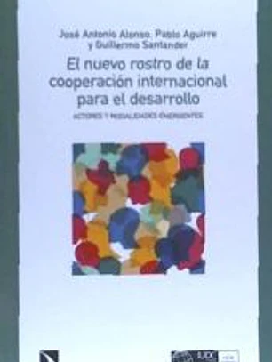 El nuevo rostro de la cooperación internacional para el desarrollo: Actores y modalidades emergentes