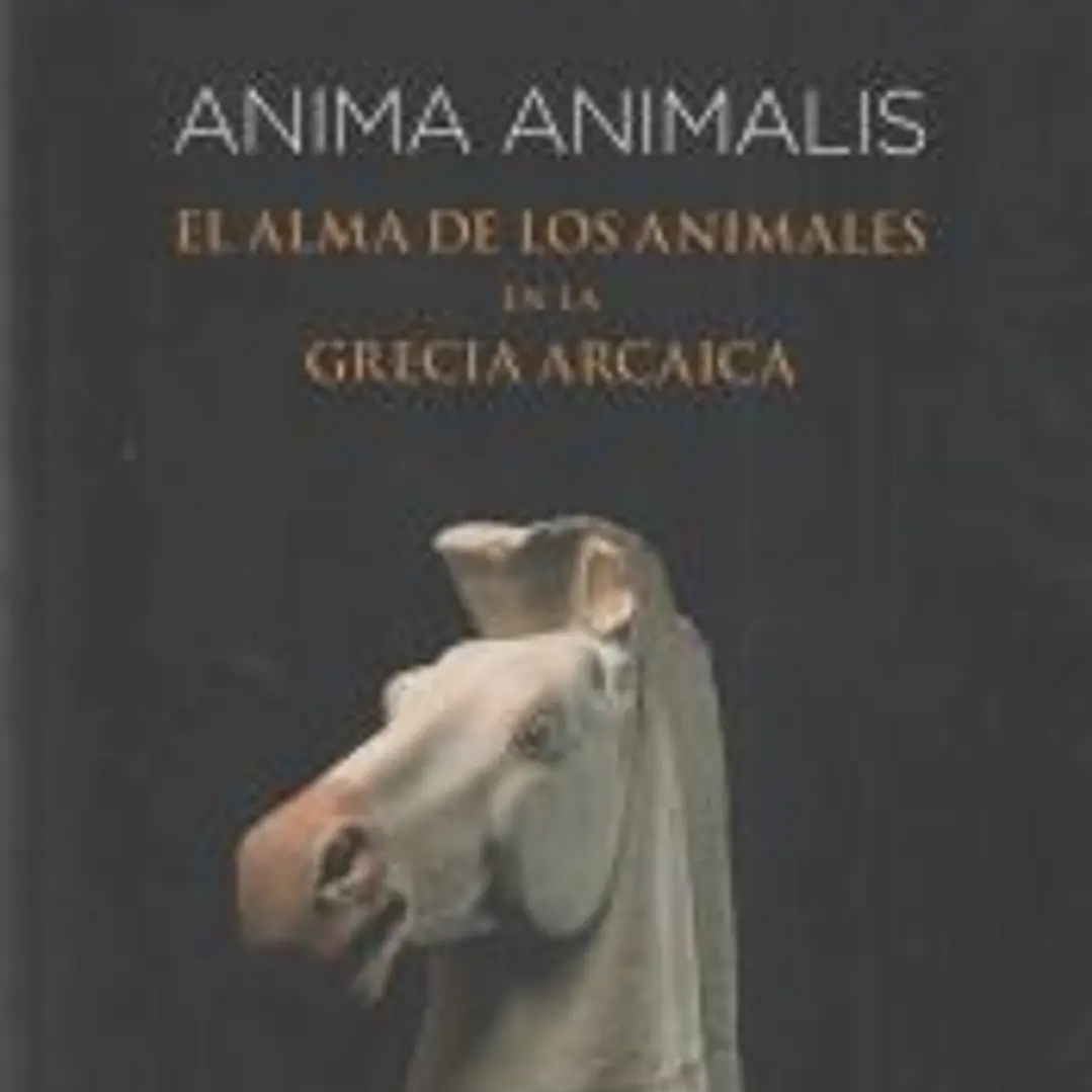 Anima animalis: El alma de los animales en la Grecia arcaica 1