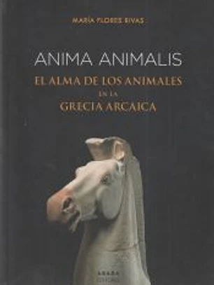 Anima animalis: El alma de los animales en la Grecia arcaica