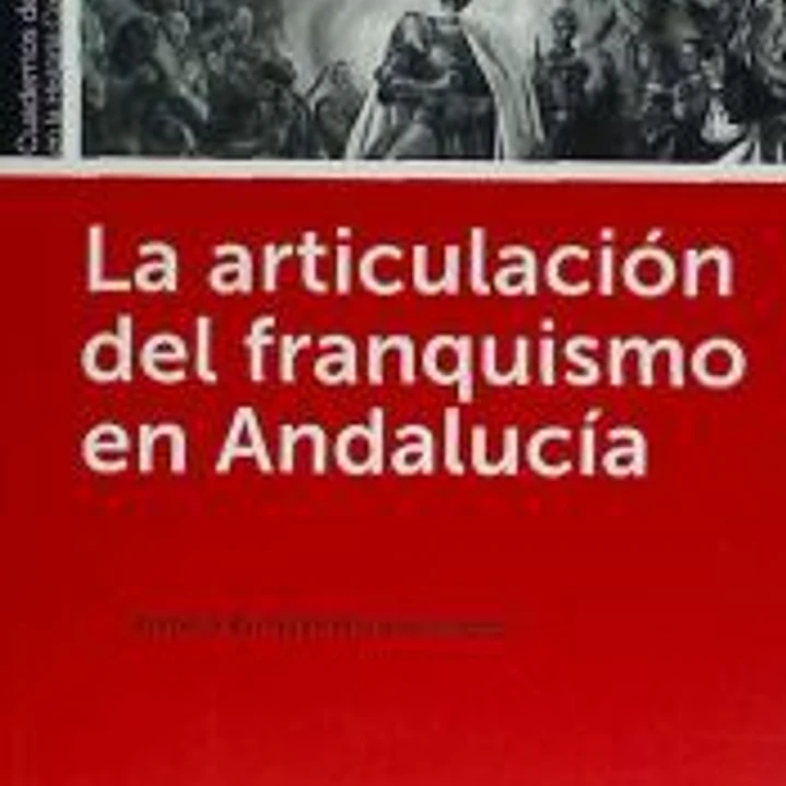 La articulación del franquismo en Andalucía 1