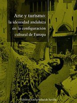 Arte y turismo: la identidad andaluza en la configuración cultural europea