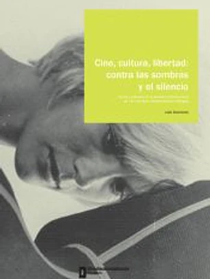 Cine, cultura, libertad: contra las sombras y el silencio