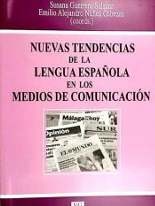 Nuevas tendencias de la lengua española en los medios de comunicación