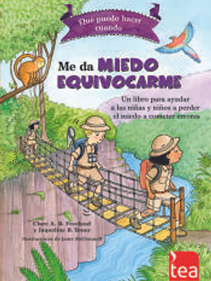 Me da miedo equivocarme: un libro para ayudar a las niñas y niños a perder el miedo a cometer errores