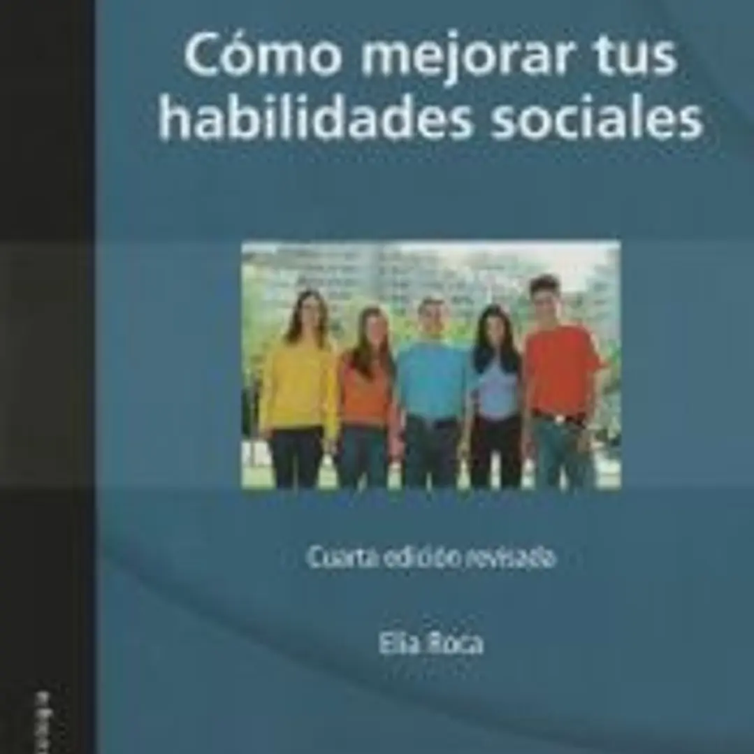 Cómo mejorar tus habilidades sociales : programa de asertividad, autoestima e inteligencia emocional 1