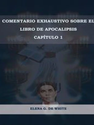 Comentario Exhaustivo sobre el libro de Apocalipsis Volumen 1