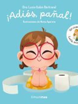 ¡Adiós, pañal! Un cuento de Lucía, mi pediatra