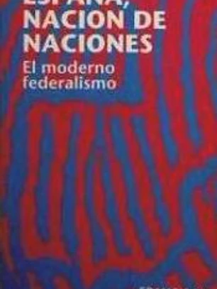 España, nación de naciones: el moderno federalismo