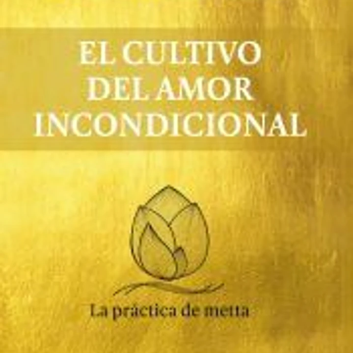 El cultivo del amor incondicional 1