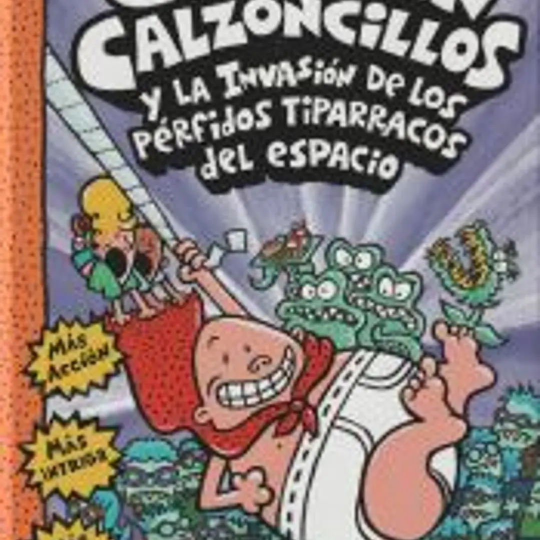 El Capitán Calzoncillos y los pérfidos tiparracos del espacio 1