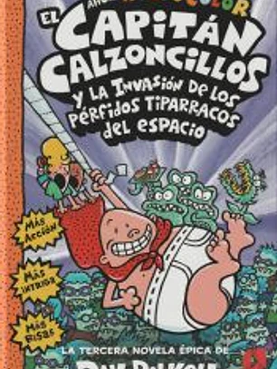 El Capitán Calzoncillos y los pérfidos tiparracos del espacio