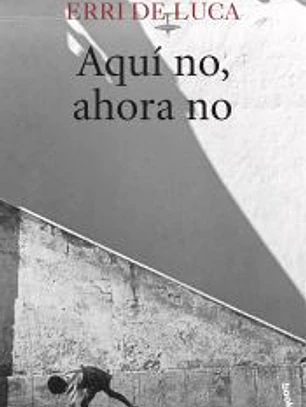Aquí no, ahora no