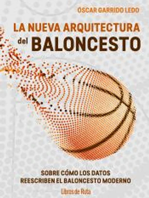 La nueva arquitectura del baloncesto: Sobre cómo los datos reescriben el juego moderno